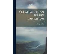 Oscar Wilde, An Idler's Impression
