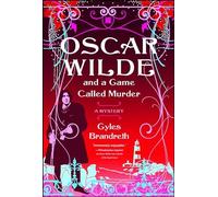 Gyles Brandreth Oscar Wilde and a Game Called Murder (Paperback)