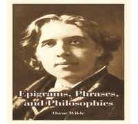 Oscar Wilde Epigrams, Phrases, & Philosophies Paperback Book Oscar Wilde Multicolor