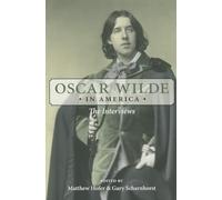 Oscar Wilde in America: The Interviews