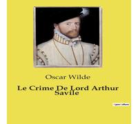 Oscar Wilde Le Crime De Lord Arthur Savile:Une exploration du destin et du Oscar Wilde Multicolor