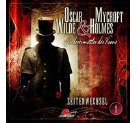 Oscar Wilde & Mycroft Holmes - Folge 01: Zeitenwechsel. Sonderermittler der Krone.