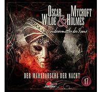 Oscar Wilde & Mycroft Holmes - Folge 17 - Der Maharadscha der Nacht