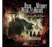 Oscar Wilde & Mycroft Holmes-Folge 18 - Oscar Wilde & Mycroft Holmes - Folge 18: Feindberuehrung