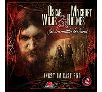 Oscar Wilde & Mycroft Holmes - Folge 42: Angst im East End. Hörspiel.