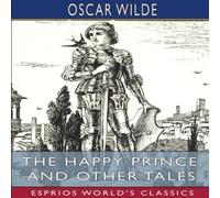 Oscar Wilde The Happy Prince, & Other Tales (Esprios Classics) Paperback Book Oscar Wilde Multicolor
