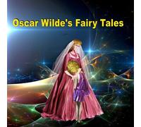 Oscar Wilde's Fairy Tales. Illustrated stories: Picture book for children