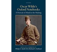 Oscar Wilde's Oxford Notebooks : A Portrait of Mind in the Making