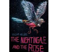 Oscar Wilde's the Nightingale and the Rose