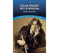 Oscar Wilde's Wit and Wisdom