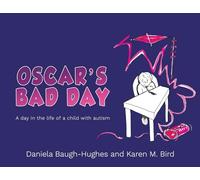 Oscar's Bad Day: A day in the life of a child with autism
