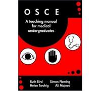 OSCE: A Training Manual for Medical Undergraduates by Ruth Bird (2008-09-01)
