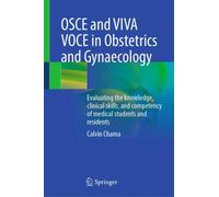 OSCE and VIVA VOCE in Obstetrics and Gynaecology : Evaluating the knowledge, clinical skills, and competency of medical students and residents