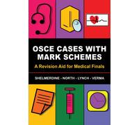 OSCE Cases with Mark Schemes : A Revision Aid for Medical Finals