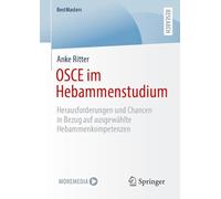 OSCE im Hebammenstudium: Herausforderungen und Chancen in Bezug auf ausgewählte Hebammenkompetenzen (BestMasters)