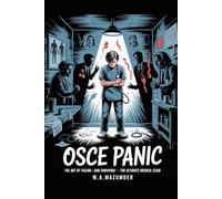 OSCE Panic: The Art of Failing-and Surviving-the Ultimate Medical Exam
