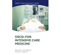OSCEs for Intensive Care Medicine: NCS P (Oxford Higher Specialty Training)