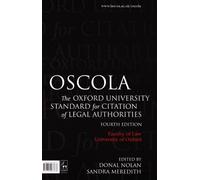 OSCOLA: The Oxford University Standard for Citation of Legal Authorities (Fourth Edition) by University of Oxford Faculty of Law (2012-04-26)