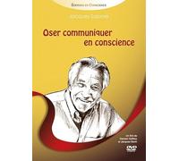 Oser Communiquer en Conscience - DVD