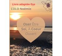 Oser Être Soi, À Coeur Ouvert: « Un voyage pour s’accepter, même quand tout devient difficile »: 1 (Oser Être Soi, Oser Croire En Ses Rêves)