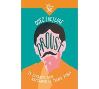 Osez (re)lire Proust: 25 extraits pour rattraper le temps perdu