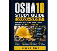 OSHA 10 STUDY GUIDE 2026-2027: Practice Questions, Mock Tests & Workplace Safety Essentials