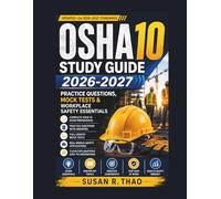 OSHA 10 STUDY GUIDE 2026-2027: Practice Questions, Mock Tests & Workplace Safety Essentials
