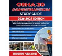 OSHA 30 CONSTRUCTION STUDY GUIDE 2026-2027: Complete Preparation for the OSHA 30 Construction Training with Jobsite Safety Scenarios, Hazard ... Questions and 400 High-Yield Flashcards