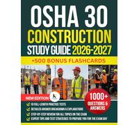 OSHA 30 CONSTRUCTION STUDY GUIDE 2026-2027: Master Focus Four Hazards & 29 CFR 1926 Standards with 1,000 Practice Questions to Pass Your Certification and Earn Your DOL Card