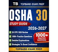 OSHA 30 STUDY GUIDE 2026-2027: Stop Guessing The Rules with Blueprint-Aligned 29 CFR 1926 Review for Construction Supervisors with 1000+ Practice ... and Strategies To Boost Confidence