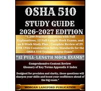 Osha 510 STUDY GUIDE 2026-2027 EDITION: “1,200 Practice Questions with Full Explanations, 12 Full-Length Mock Exams, and an 8-Week Study Plan | ... Safety & Health Exam Preparation Series)
