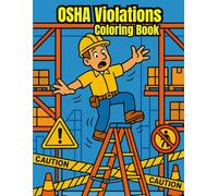OSHA Violations Coloring Book: Color Outside the Safety Lines (The Hazardous Coloring Series)