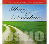 Osho Glory of Freedom (Sufis the People of the Path): Sufis the People Osho Multicolor