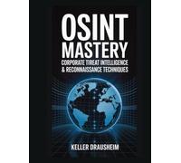 OSINT Mastery: Corporate Threat Intelligence & Reconnaissance Techniques