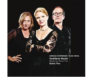 Osiris Trio - Schonberg & Karl Weigl: Verklarte Nacht - Works For Piano Trio