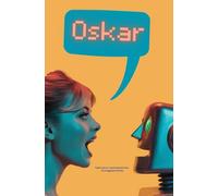 Oskar: Eine KI erwacht (Künstliche Intelligenz)