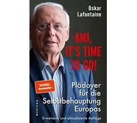 Oskar Lafontain Ami, it's time to go: Plädoyer für die Selbstbehaupt (Paperback)