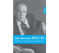 Oskar Maria Graf 2023/2024: Jahrbuch der Oskar Maria Graf-Gesellschaft by Waldem