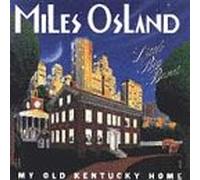 Osland, Miles - My Old Kentucky Home