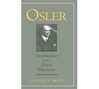 Osler: Inspirations from a Great Physician