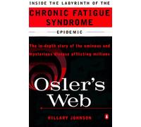 Osler's Web: Inside the Labyrinth of the Chronic Fatigue Syndrome Epidemic