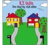 Oslin, K.T. - Live Close By Visit Often