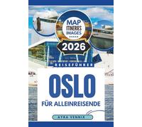 OSLO FÜR ALLEINREISENDE: Ein Reiseführer für 2026 zur Entdeckung der norwegischen Hauptstadt und ihrer verborgenen Schätze