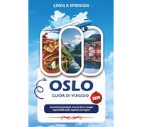 OSLO GUIDA DI VIAGGIO 2026: Attrazioni principali, cose da fare e luoghi imperdibili nella capitale norvegese