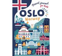Oslo Norway Travel Journal for Kids: With Prompts to Record Your Big Adventures