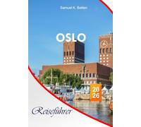 Oslo Reiseführer 2026: Der vollständige unverzichtbare Leitfaden zu versteckten Schätzchen, kostengünstige Tipps und lokale Reiserouten für ein unvergessliches Norwegen-Abenteuer