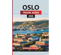 OSLO Travel Guide 2026: Travel Tips, Local Experiences, Culture, and Must-See Attractions in Norway’s Capital