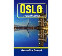Oslo Travel Guide: Explore Norway capital in a Sec, with amazing experiences, views, and must-visit spots. Find ideal accommodations, shopping tips, ... and money. (Hot 10 continental travel guide)