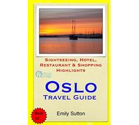 Oslo Travel Guide: Sightseeing, Hotel, Restaurant & Shopping Highlights