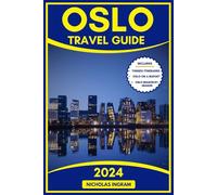 OSLO TRAVEL GUIDE: Your Essential Travel Companion to Explore Norway's Vibrant Capital - Top Must-See Attractions, History, Culture, Adventure And Unique Experiences. (The World Explorer)
